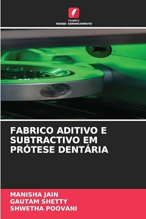 Bild des Verkufers fr FABRICO ADITIVO E SUBTRACTIVO EM PRTESE DENTRIA zum Verkauf von moluna