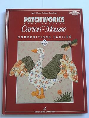 Patchworks sans couture sur carton-mousse: Volume 2 Compositions faciles