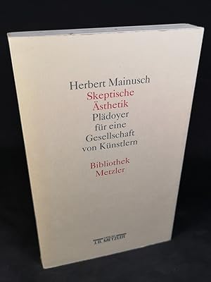 Skeptische Ästhetik. Plädoyer für eine Gesellschaft von Künstlern. signiert Bibliothek Metzler 3.