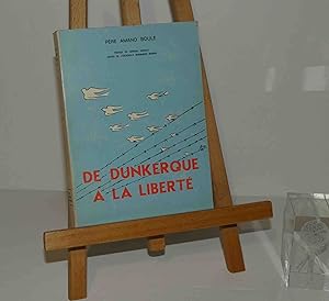 De Dunkerque à la liberté. Les presses Bretonnes. Saint-Brieuc. 1976.