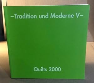 Bild des Verkufers fr Tradition und Moderne V - Quilts 2000: Ausstellungskatalog 2000 zum Verkauf von librairie philippe arnaiz