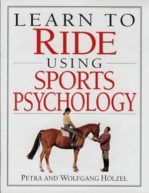 Bild des Verkufers fr Learn to Ride Using Sports Psychology zum Verkauf von WeBuyBooks