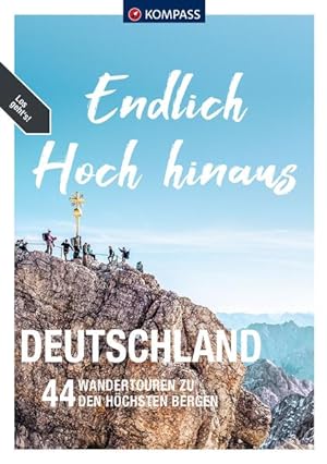 Seller image for KOMPASS Endlich Hoch hinaus - Deutschland: 44 Gipfeltouren zum Erobern for sale by Studibuch
