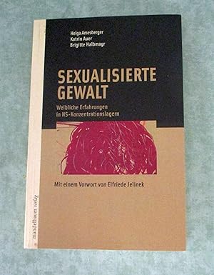 Bild des Verkufers fr Sexualisierte Gewalt. Weibliche Erfahrungen in NS-Konzentrationslagern. zum Verkauf von Antiquariat  Lwenstein