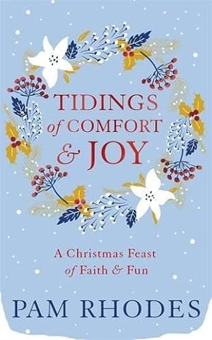 Seller image for Tidings of Comfort and Joy: A Christmas Feast of Faith and Fun for sale by WeBuyBooks 2