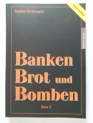 Banken, Brot und Bomben - Band 2: Das Geheimwissen in der Gegenwart.