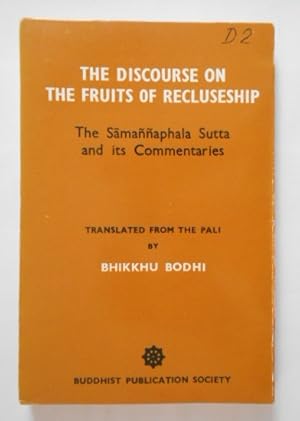 Bild des Verkufers fr The Discourse on the Fruits of Recluseship (The Samannaphala Sutta and its Commentaries). translated from the Pali by Bhikkhu Bodhi. zum Verkauf von KULTur-Antiquariat