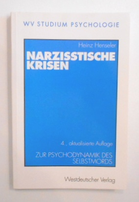 WV Studium, Bd.58, Narzißtische Krisen: Zur Psychodynamik des Selbstmords (wv studium, 58, Band 58).