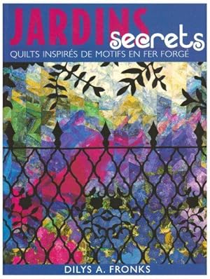 Jardins Secrets. Quilts Inspires de Motifs en Fer Forge