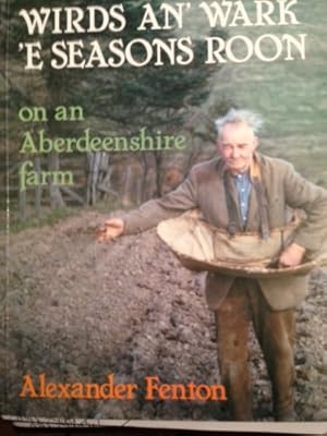 Seller image for Wirds an' Wark 'e Seasons Roon: On an Aberdeenshire Farm for sale by WeBuyBooks