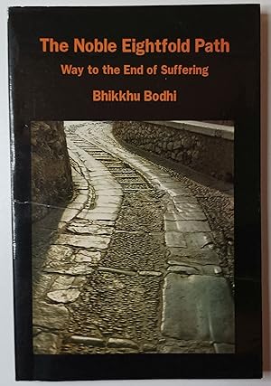 The Noble Eightfold Path - Way to the End of Suffering.