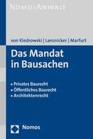Imagen del vendedor de Das Mandat in Bausachen: Privates Baurecht - ffentliches Baurecht - Architektenrecht a la venta por Studibuch