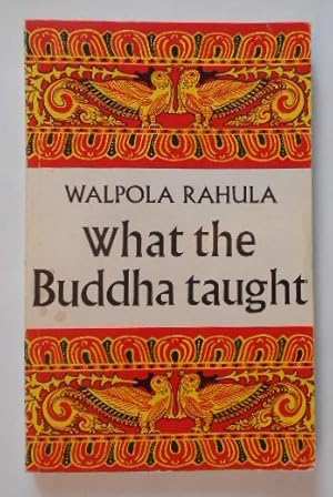 Imagen del vendedor de What the Buddha Taught: Forew. by Paul Demieville. a la venta por KULTur-Antiquariat