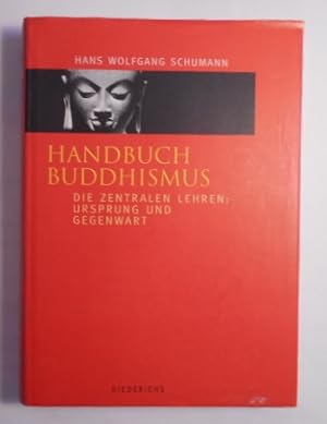 Bild des Verkufers fr Handbuch Buddhismus: Die zentralen Lehren: Ursprung und Gegenwart. zum Verkauf von KULTur-Antiquariat