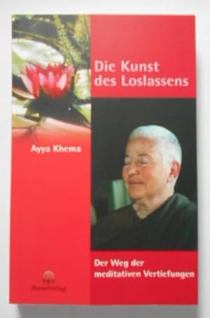 Die Kunst des Loslassens. Der Weg der meditativen Vertiefungen.