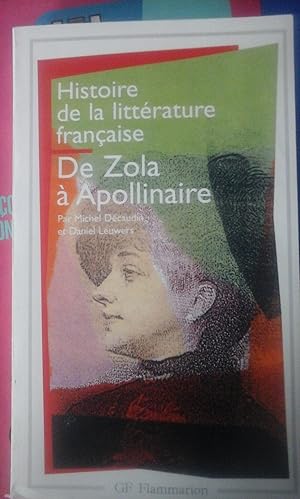 Bild des Verkufers fr HISTOIRE DE LA LITTERATURE FRANAISE. DE ZOLA A APOLLINAIRE. 1869-1920 (Pars, 1996) zum Verkauf von Multilibro