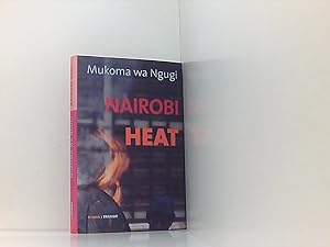 Seller image for Nairobi Heat Mukoma wa Ngugi. Aus dem amerikan. Engl. von Rainer Nitsche for sale by Book Broker
