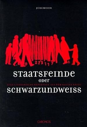 Immagine del venditore per Staatsfeinde oder SchwarzundWeiss: Eine literarische Reportage aus dem kalten Krieg venduto da Studibuch