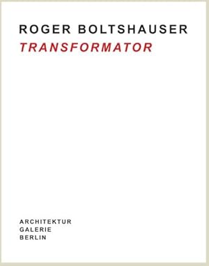 Seller image for Roger Boltshauser ? Transformator for sale by Studibuch