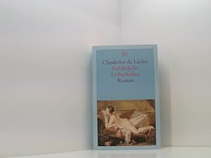 Image du vendeur pour Gefhrliche Liebschaften: oder Briefe gesammelt in einer Gesellschaft und verffentlicht zur Unterweisung einiger anderer Roman (dtv Klassik) Pierre-Ambroise-Franois Choderlos de Laclos. Aus dem Franz. von Wolfgang Tschke. Mit einem Nachw. von Elke Schmitter mis en vente par Book Broker