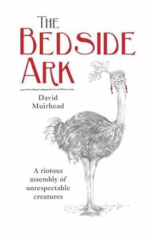 Bild des Verkufers fr The Bedside Ark: A Riotous Assembly of Unrespectable Southern African Creatures: A riotous assembly of unrespectable creatures zum Verkauf von WeBuyBooks