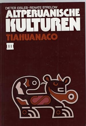 Altperuanische Kulturen. Band III. Tiahuanaco. Abt. Amerikanische Archäologie III. SMPK.