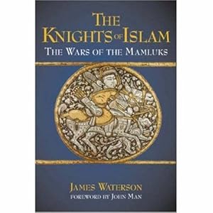 Bild des Verkufers fr The Knights of Islam: The Wars of the Mamluks zum Verkauf von WeBuyBooks