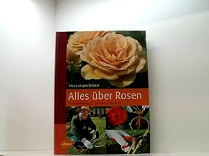 Bild des Verkufers fr Alles ber Rosen: Verwendung - Sorten - Praxis Verwendung, Sorten, Praxis ; 42 Tabellen zum Verkauf von Book Broker