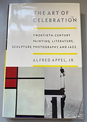 The Art of Celebration: Twentieth-Century Painting, Literature, Sculpture, Photography, and Jazz.