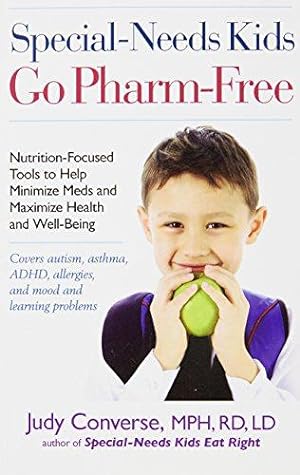 Bild des Verkufers fr Special-Needs Kids Go Pharm-Free: Nutrition-Focused Tools to Help Minimize Meds and Maximize Health and Well-Being zum Verkauf von WeBuyBooks 2