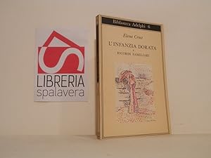 Bild des Verkufers fr L'infanzia dorata e ricordi familiari zum Verkauf von Libreria Spalavera