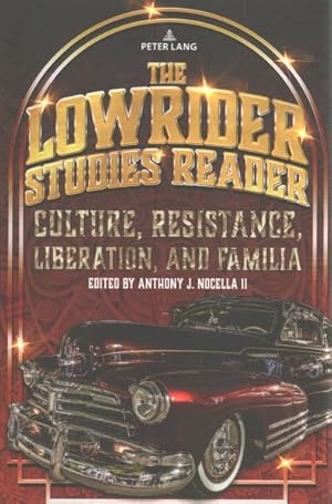 Seller image for Lowrider Studies Reader : Culture, Resistance, Liberation, and Familia for sale by GreatBookPrices