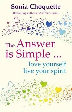 Bild des Verkufers fr The Answer Is Simple: Love Yourself, Live Your Spirit zum Verkauf von WeBuyBooks