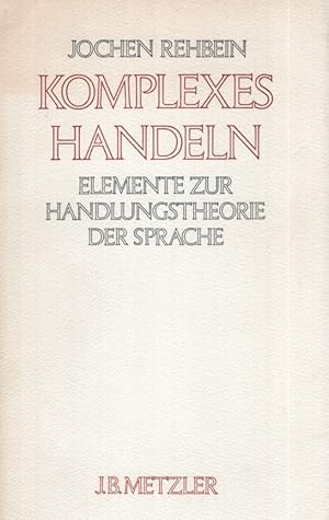 Bild des Verkufers fr Komplexes Handeln : Elemente zur Handlungstheorie der Sprache. zum Verkauf von Fundus-Online GbR Borkert Schwarz Zerfa