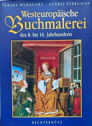 Immagine del venditore per Westeuropische Buchmalerei des 8. bis 16. Jahrhunderts in der Russischen Nationalbibliothek, Sankt Petersburg : Frankreich, Spanien, England, Deutschland, Italien, Niederlande. Tamara Woronowa ; Andrej Sterligov. venduto da Fundus-Online GbR Borkert Schwarz Zerfa