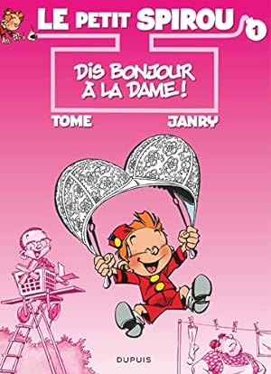Bild des Verkufers fr Le petit Spirou 1/Dis bonjour a la dame! zum Verkauf von WeBuyBooks