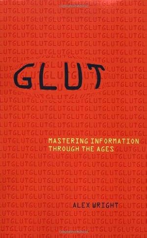 Image du vendeur pour Glut: Mastering Information through the Ages mis en vente par WeBuyBooks