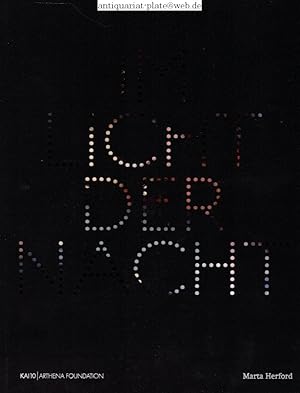 Im Licht der Nacht .Marta Herford, KAI10|Arthena Foundation. Redaktion Marion Eisele.Texte Friede...