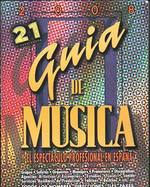 21 EDICION GUIA DE MUSICA Y EL ESPECTACULO PROFESIONAL EN ESPAÑA (2008)