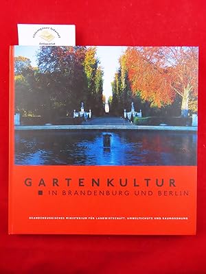 Gartenkultur in Brandenburg und Berlin. Brandenburgisches Ministerium für Landwirtschaft, Umwelts...