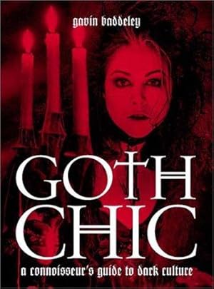 Imagen del vendedor de Goth Chic: A Connoisseur's Guide to Dark Culture a la venta por WeBuyBooks