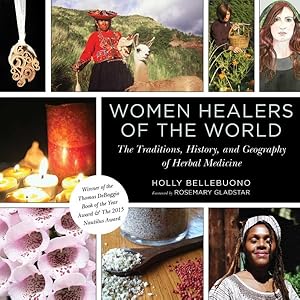 Bild des Verkufers fr Women Healers of the World : The Traditions, History, and Geography of Herbal Medicine zum Verkauf von GreatBookPrices