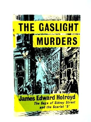 Seller image for The Gaslight Murders: The Saga of Sidney Street and the Scarlet 'S' for sale by World of Rare Books
