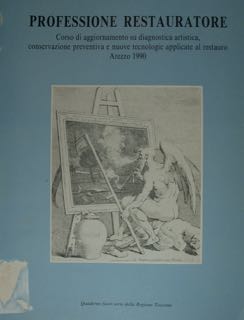 Professione Restauratore. Corso di aggiornamento du diagnostica artistica, conservazione preventi...