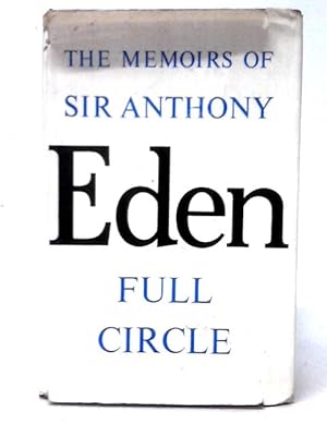 Bild des Verkufers fr The Memoirs Of Sir Anthony Eden Full Circle zum Verkauf von World of Rare Books