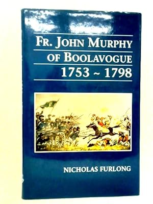 Seller image for Fr. John Murphy Boolavogue 1753-1798 for sale by World of Rare Books