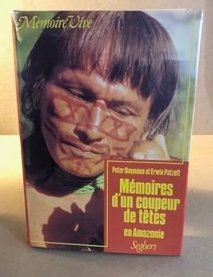 Seller image for Memoires d'un coupeur de ttes en amazonie for sale by librairie philippe arnaiz