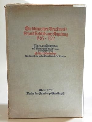 Die liturgischen Druckwerke Erhard Ratdolts aus Augsburg 1485-1522. Typen und Bildproben. Mit Ein...