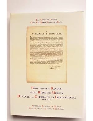 Bild des Verkufers fr Proclamas y Bandos en el Reino de Murcia durante la Guerra de la Independencia (1808 - 1814) zum Verkauf von LIBRERA SOLAR DEL BRUTO