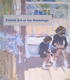 Bild des Verkufers fr French Art at the Hermitage: Bouguereau to Matisse 1860-1950 zum Verkauf von Klondyke